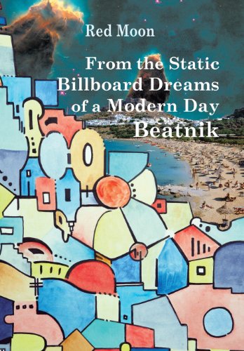 From the Static Billboard Dreams of a Modern Day Beatnik [Hardcover]