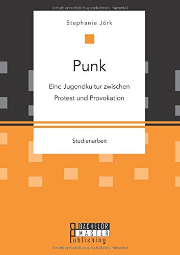 Punk Eine Jugendkultur Zwischen Protest Und Provokation (german Edition) [Paperback]