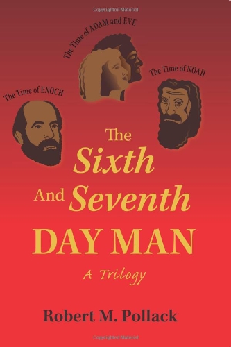 Sixth and Seventh Day Man  A Trilogy [Paperback]