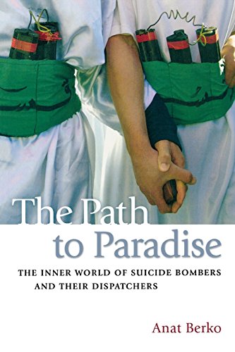 The Path To Paradise The Inner World Of Suicide Bombers And Their Dispatchers [Paperback]