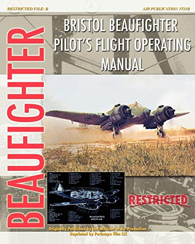 Bristol Beaufighter Pilot's Flight Operating Instructions [Paperback]