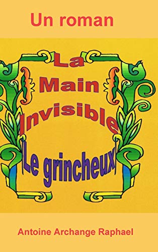 La Main Invisible, Le Grincheux (french Edition) [Hardcover]