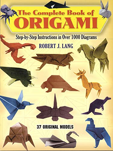 The Complete Book of Origami Step-By Step Instructions in Over 1000 Diagrams [Paperback]