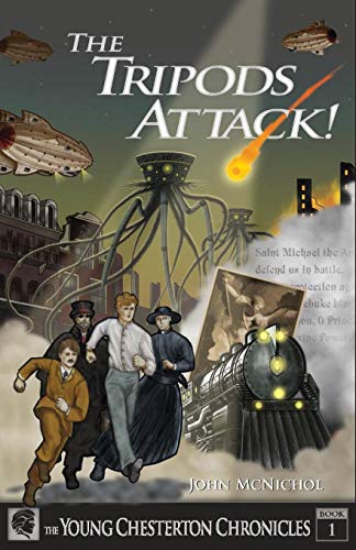 The Tripods Attack The Young Chesterton Chronicles Book 1 [Paperback]