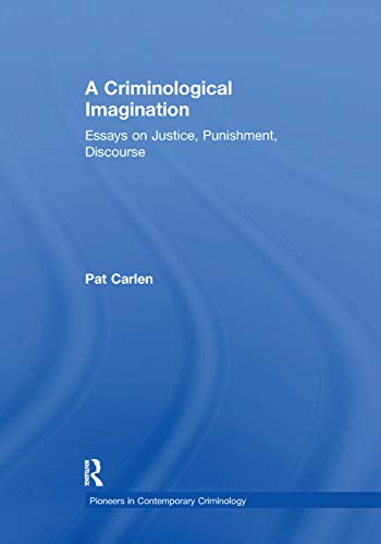 A Criminological Imagination Essays on Justice, Punishment, Discourse [Paperback]