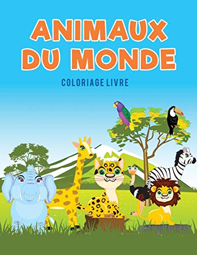 Animaux Du Monde Coloriage Livre (french Edition) [Paperback]