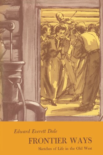 Frontier Ways Sketches of Life in the Old West [Paperback]
