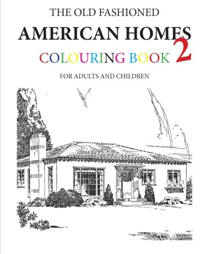 The Old Fashioned American Homes Colouring Book 2 [Paperback]