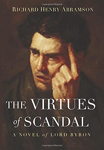 Virtues of Scandal  A Novel of Lord Byron [Hardcover]