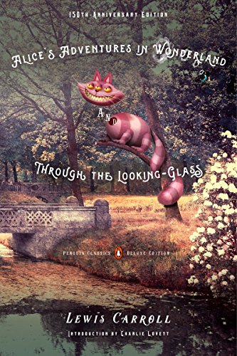 Alice's Adventures in Wonderland and Through the Looking-Glass 150th-Anniversar [Paperback]