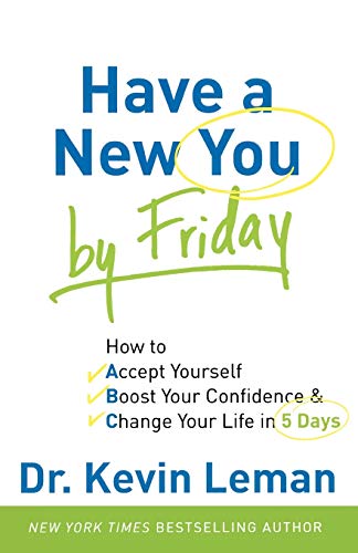 Have A New You By Friday How To Accept Yourself, Boost Your Confidence & Change [Paperback]