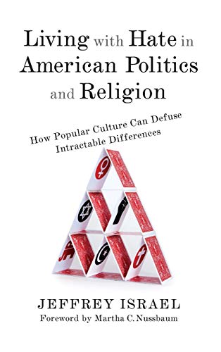 Living with Hate in American Politics and Religion How Popular Culture Can Defu [Hardcover]