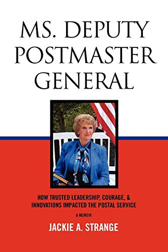 Ms. Deputy Postmaster General How Trusted Leadership, Courage, & Innovations Im [Paperback]