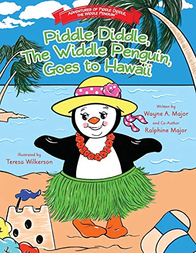 Piddle Diddle, The Widdle Penguin, Goes To Hawaii The Adventures Of Piddle Didd [Paperback]