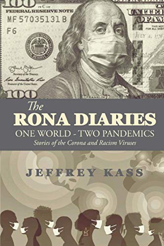 Rona Diaries  One World. Two Pandemics. Daily Stories and Thoughts on the Coron [Paperback]