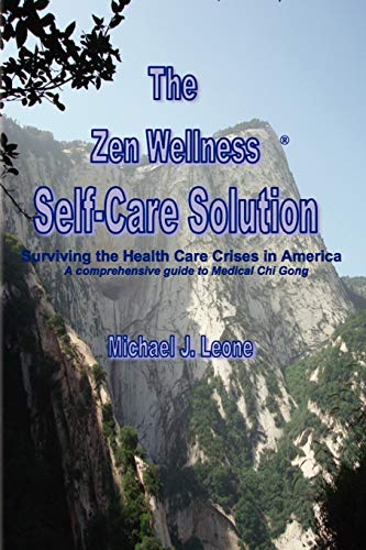 The Zen Wellness Self-Care Solution Surviving The Health Care Crisis In America [Paperback]