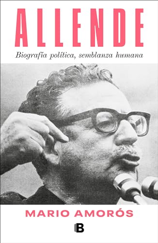 Allende. Biografa poltica, semblanza humana  / Allende a Political Biography, [Paperback]