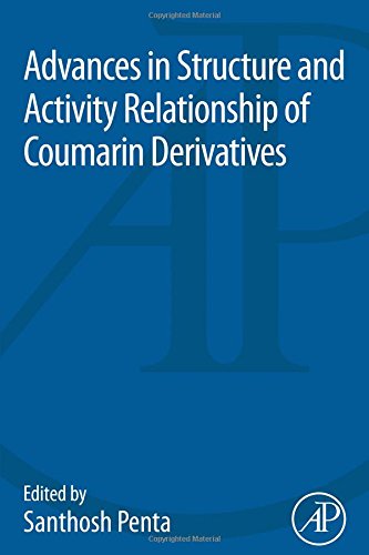 Advances in Structure and Activity Relationship of Coumarin Derivatives [Paperback]