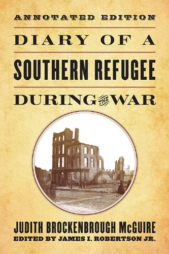 Diary Of A Southern Refugee During The War [Hardcover]