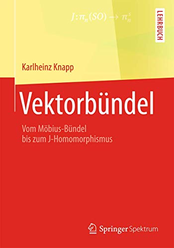 Vektorbndel Vom Mbius-Bndel bis zum J-Homomorphismus [Paperback]