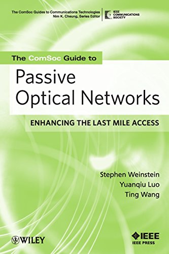 The ComSoc Guide to Passive Optical Networks Enhancing the Last Mile Access [Paperback]
