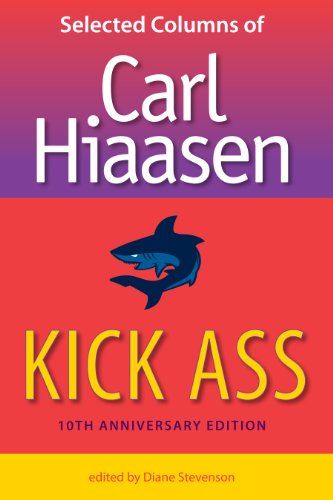 Kick Ass Selected Columns Of Carl Hiaasen [Hardcover]