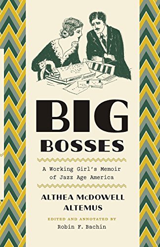 Big Bosses A Working Girl's Memoir of Jazz Age America [Paperback]