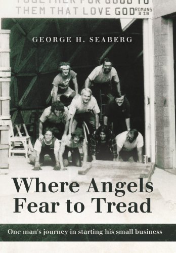 Where Angels Fear To Tread One Man's Journey In Starting His Small Business [Hardcover]
