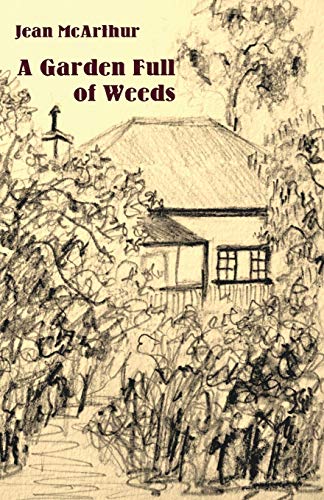 A Garden Full Of Weeds [Paperback]