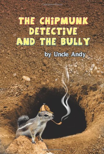 The Chipmunk Detective And The Bully [Paperback]