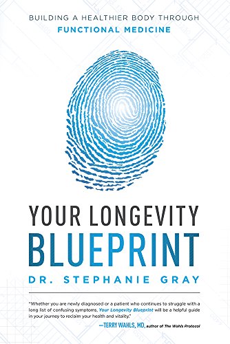 Your Longevity Blueprint Building A Healthier Body Through Functional Medicine [Paperback]