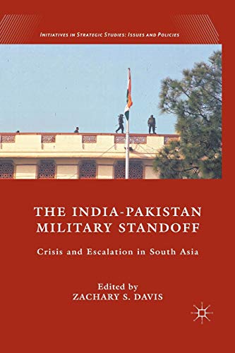 The India-Pakistan Military Standoff Crisis and Escalation in South Asia [Paperback]