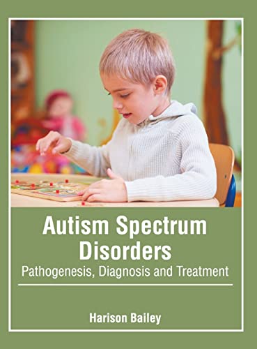 Autism Spectrum Disorders Pathogenesis, Diagnosis and Treatment [Hardcover]