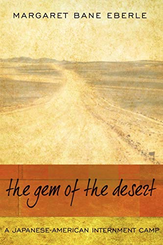 Gem of the Desert  A Japanese-American Internment Camp [Paperback]