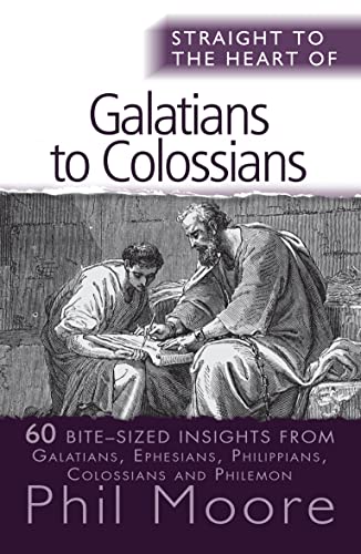 Straight To The Heart Of Galatians To Colossians 60 Bite-Sized Insights [Paperback]