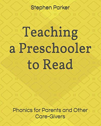 Teaching a Preschooler to Read  Phonics for Parents and Other Care-Givers [Paperback]