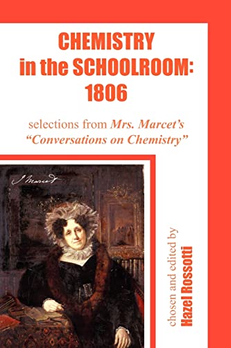 Chemistry In The Schoolroom 1806 Selections From Mrs. Marcet's Conversations O [Paperback]
