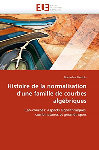 Histoire De La Normalisation D'une Famille De Courbes Algbriques Cab-Courbes  [Paperback]