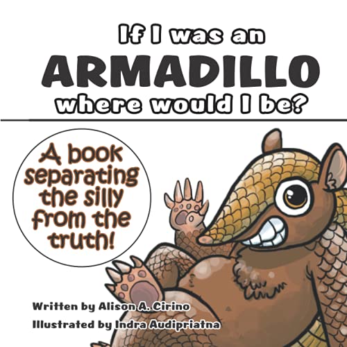 If I Was an Armadillo Where Would I Be  A Book Separating the Silly from the T [Paperback]
