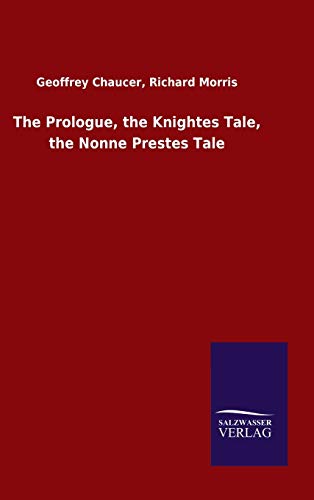 Prologue, The Knightes Tale, The Nonne Prestes Tale