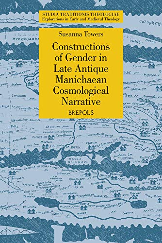 Constructions of Gender in Late Antique Manichaean Cosmological Narrative [Paperback]