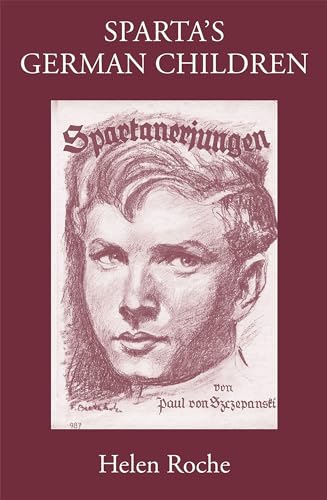 Sparta's German Children The ideal of ancient Sparta in the Royal Prussian Cade [Hardcover]