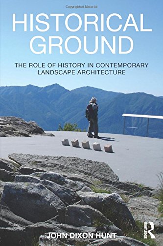 Historical Ground The role of history in contemporary landscape architecture [Paperback]