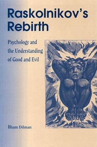 Raskolnikov's Rebirth Psychology and the Understanding of Good and Evil [Paperback]