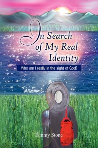 In Search of My Real Identity  Who am I really in the sight of God [Hardcover]