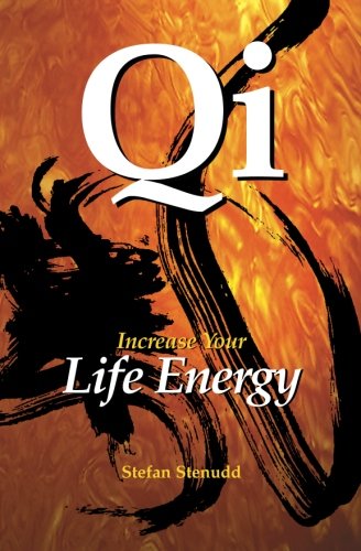 Qi Increase Your Life Energy [Paperback]