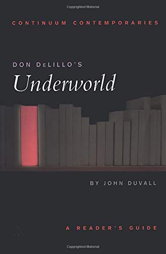 Don DeLillo's Underworld A Reader's Guide [Paperback]