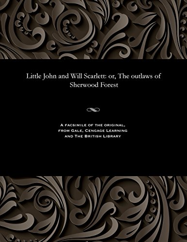 Little John and Will Scarlett  Or, the Outlaws of Sherwood Forest [Paperback]