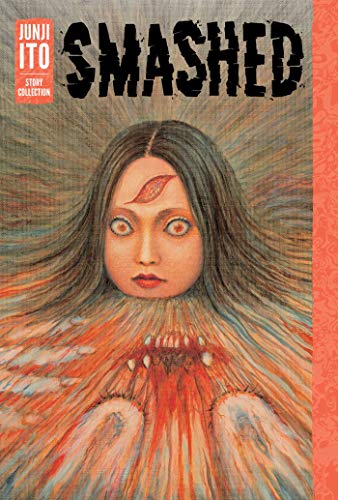Smashed Junji Ito Story Collection [Hardcover]