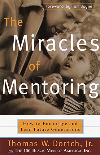 The Miracles of Mentoring How to Encourage and Lead Future Generations [Paperback]
